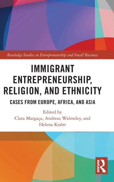 Immigrant Entrepreneurship, Religion, and Ethnicity: Cases from Europe, Africa, Asia