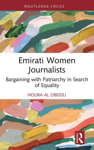 Emirati Women Journalists: Bargaining with Patriarchy Search of Equality