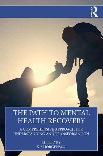 The Path to Mental Health Recovery: A Comprehensive Approach for Understanding and Transformation