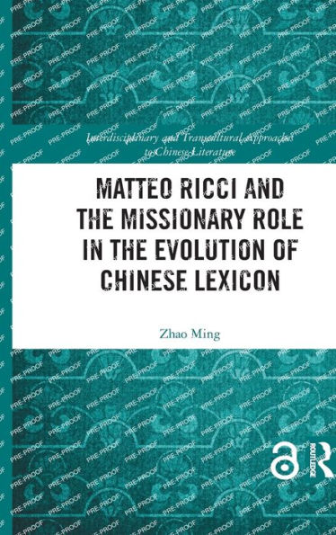 Matteo Ricci and the Missionary Role in the Evolution of Chinese Lexicon