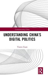 Title: Understanding China's Digital Politics, Author: Tianru Guan