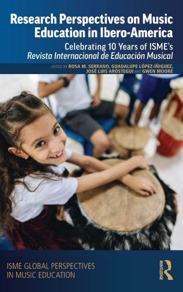 Research Perspectives on Music Education Ibero-America: Celebrating 10 Years of ISME's Revista Internacional de Educación Musical