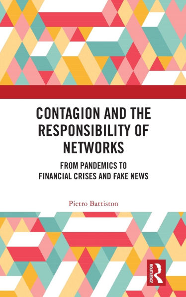 Contagion and the Responsibility of Networks: From Pandemics to Financial Crises Fake News