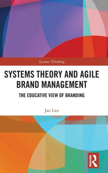 Systems Theory and Agile Brand Management: The Educative View of Branding