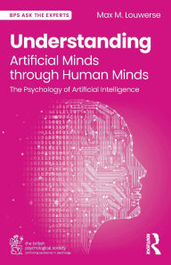 Title: Understanding Artificial Minds through Human Minds: The Psychology of Artificial Intelligence, Author: Max M. Louwerse