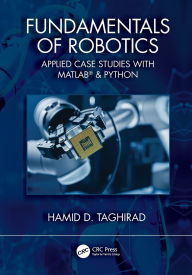 Title: Fundamentals of Robotics: Applied Case Studies with MATLAB® & Python, Author: Hamid D. Taghirad