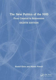 Title: The New Politics of the NHS: From Creation to Reinvention, Author: Rudolf Klein