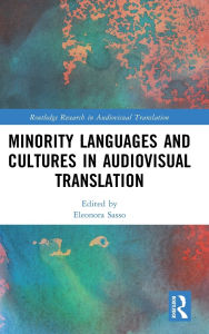 Title: Minority Languages and Cultures in Audiovisual Translation, Author: Eleonora Sasso