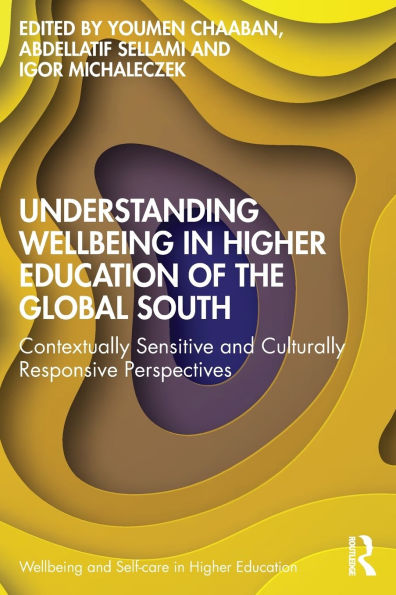 Understanding Wellbeing Higher Education of the Global South: Contextually Sensitive and Culturally Responsive Perspectives