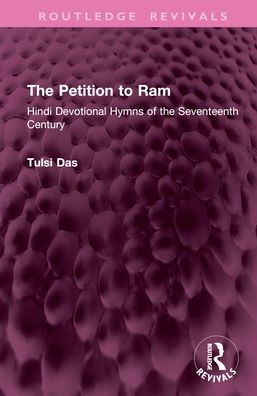 the Petition to Ram: Hindi Devotional Hymns of Seventeenth Century