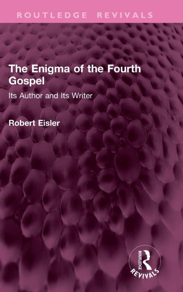 the Enigma of Fourth Gospel: Its Author and Writer