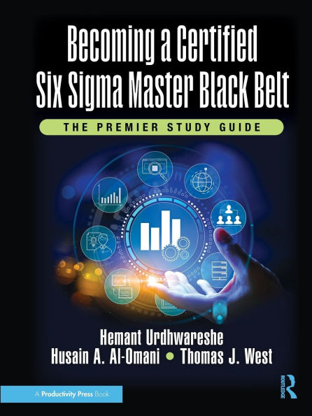 Becoming a Certified Six Sigma Master Black Belt: The Premier Study Guide