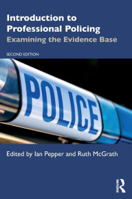 Ebook portugues gratis download Introduction to Professional Policing: Examining the Evidence Base by Ian Pepper, Ruth McGrath in English