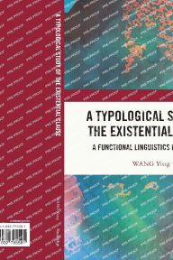 Title: A Typological Study of the Existential Clause: A Functional Linguistics Perspective, Author: Wang Yong