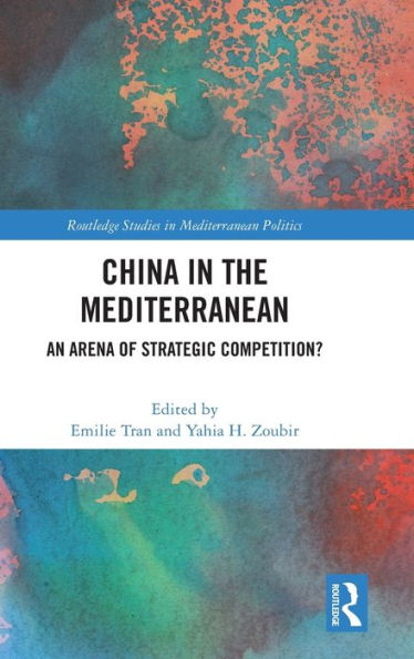 China the Mediterranean: An Arena of Strategic Competition?