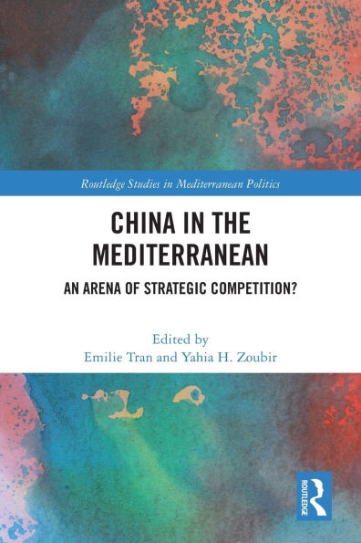 China the Mediterranean: An Arena of Strategic Competition?