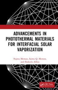 Title: Advancements in Photothermal Materials for Interfacial Solar Vaporization, Author: Najma Memon