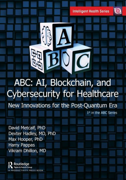 ABC - AI, Blockchain, and Cybersecurity for Healthcare: New Innovations the Post-Quantum Era