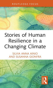 Title: Stories of Human Resilience in a Changing Climate, Author: Silvia Anna Ainio