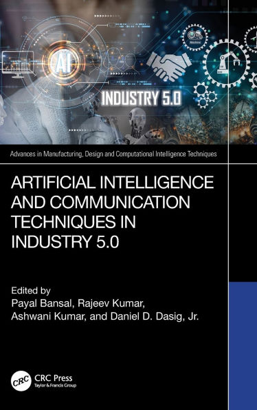 Artificial Intelligence and Communication Techniques Industry 5.0