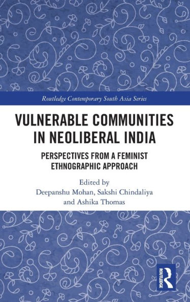 Vulnerable Communities in Neoliberal India: Perspectives from a Feminist Ethnographic Approach
