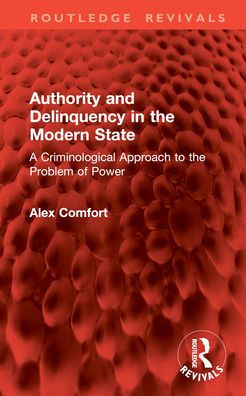 Authority and Delinquency the Modern State: A Criminological Approach to Problem of Power