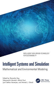 Title: Intelligent Systems and Simulation: Mathematical and Environmental Modeling, Author: Sharadia Dey