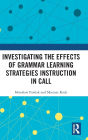 Investigating the Effects of Grammar Learning Strategies Instruction in CALL
