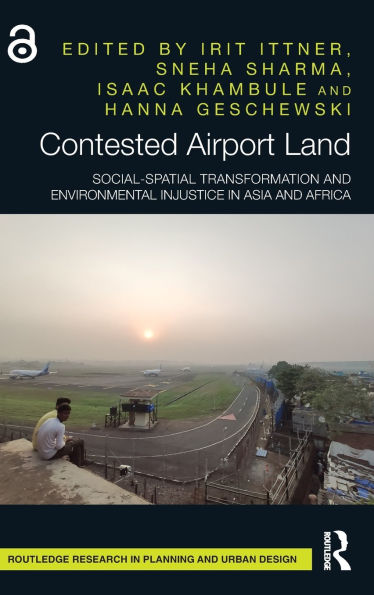 Contested Airport Land: Social-Spatial Transformation and Environmental Injustice Asia Africa