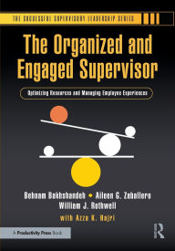 Free computer books for download pdf The Organized and Engaged Supervisor: Optimizing Resources and Managing Employee Experiences FB2 ePub