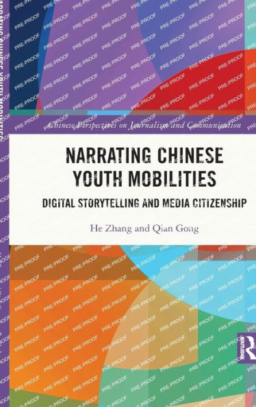 Narrating Chinese Youth Mobilities: Digital Storytelling and Media Citizenship