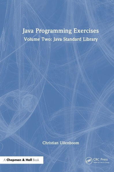 Java Programming Exercises: Volume Two: Java Standard Library