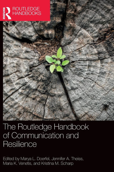 The Routledge Handbook of Communication and Resilience