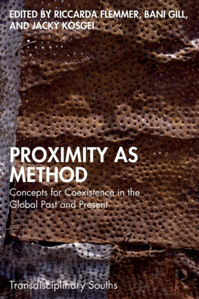 Proximity as Method: Concepts for Coexistence the Global Past and Present