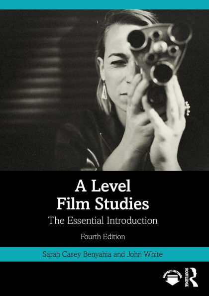 A Level Film Studies: The Essential Introduction