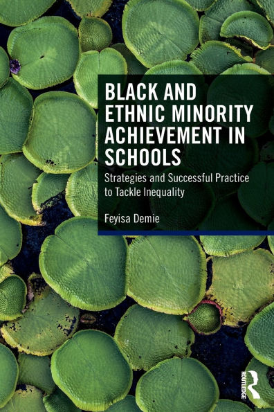 Black and Ethnic Minority Achievement Schools: Strategies Successful Practice to Tackle Inequality