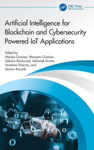 Title: Artificial Intelligence for Blockchain and Cybersecurity Powered IoT Applications, Author: Mariya Ouaissa