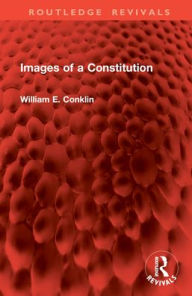 Title: Images of a Constitution, Author: William E. Conklin