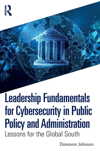 Leadership Fundamentals for Cybersecurity Public Policy and Administration: Lessons the Global South