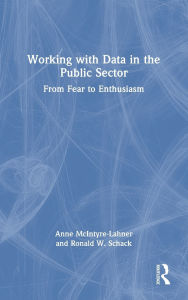 Title: Working with Data in the Public Sector: From Fear to Enthusiasm, Author: Anne McIntyre-Lahner