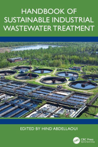 Title: Handbook of Sustainable Industrial Wastewater Treatment, Author: Hind Abdellaoui