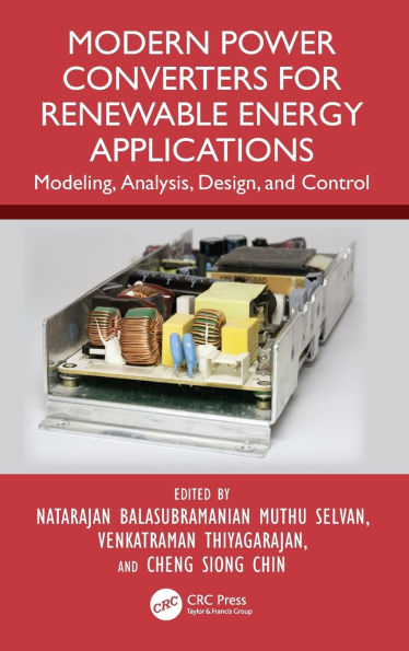 Modern Power Converters for Renewable Energy Applications: Modeling, Analysis, Design, and Control