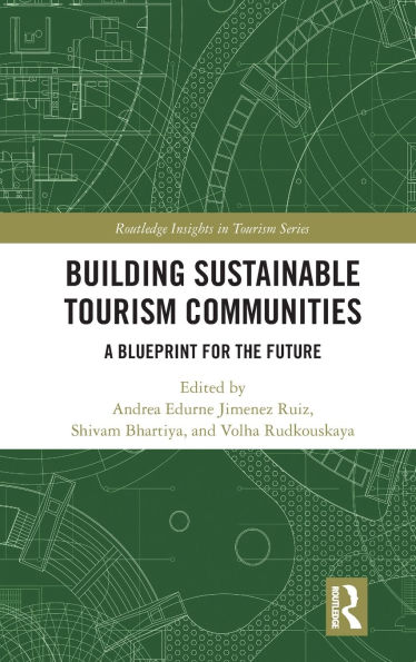 Building Sustainable Tourism Communities: A Blueprint for the Future