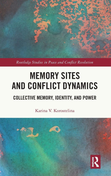 Memory Sites and Conflict Dynamics: Collective Memory, Identity, Power