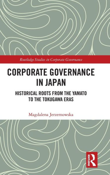 Corporate Governance Japan: Historical Roots from the Yamato to Tokugawa Eras