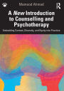 A New Introduction to Counselling and Psychotherapy: Embedding Context, Diversity, and Equity into Practice