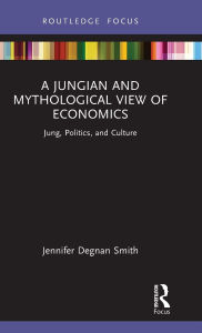 Ebooks - audio - free download A Jungian and Mythological View of Economics: Jung, Politics and Culture 