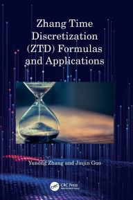 Title: Zhang Time Discretization (ZTD) Formulas and Applications, Author: Yunong Zhang