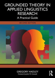 Title: Grounded Theory in Applied Linguistics Research: A Practical Guide, Author: Gregory Hadley