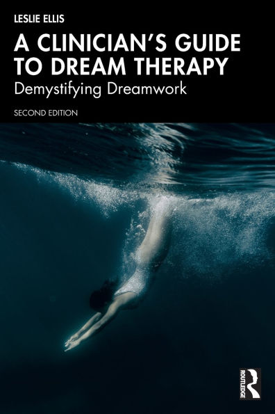 A Clinician's Guide to Dream Therapy: Demystifying Dreamwork